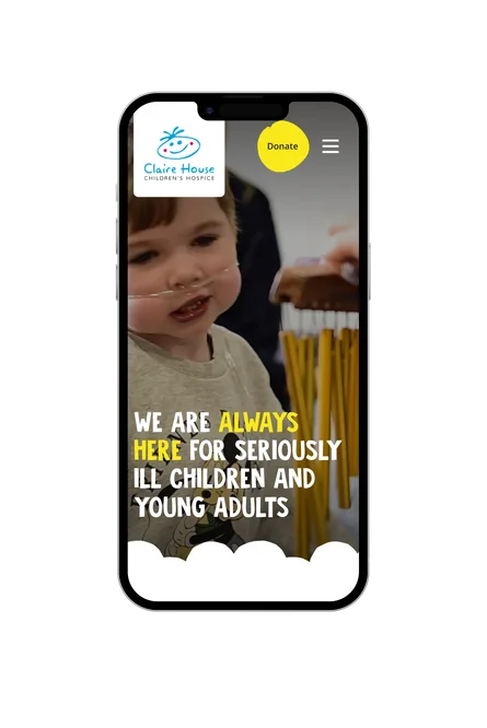 A phone showing the Claire House homepage hero, with "We are always here for seriously ill children and young adults" headline and a Donate button.