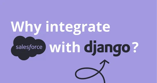 Title graphic reading "Why integrate Salesforce with django?", with the Salesforce logo.