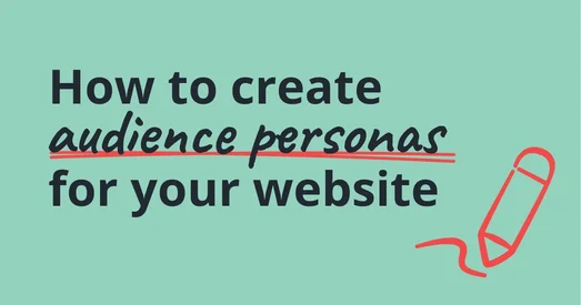 Title graphic reading "How to create audience personas for your website", with "audience personas" underlined.