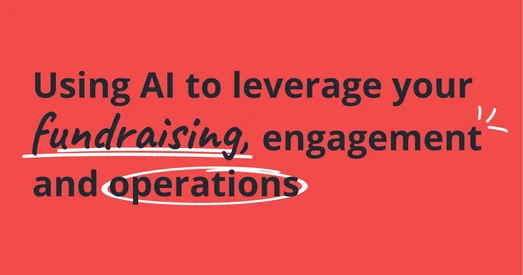 Title graphic reading "Using AI to leverage your fundraising, engagement and operations".