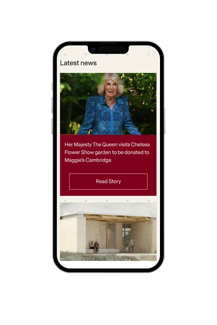 A phone showing the Maggie's "Latest news" section, with a story about The Queen's visit to a Chelsea Flower Show garden, and a centre building image below.